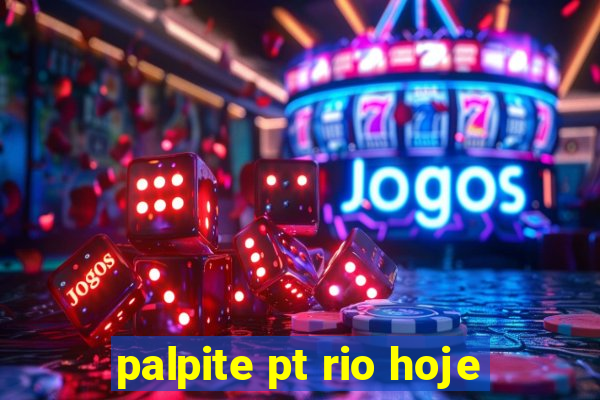 palpite pt rio hoje